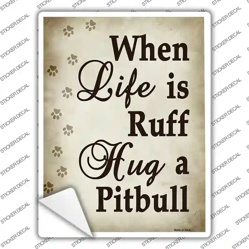 P-1618s-XL Hug A Pitbull Novelty Rectangle Sticker Decal - Extra Large