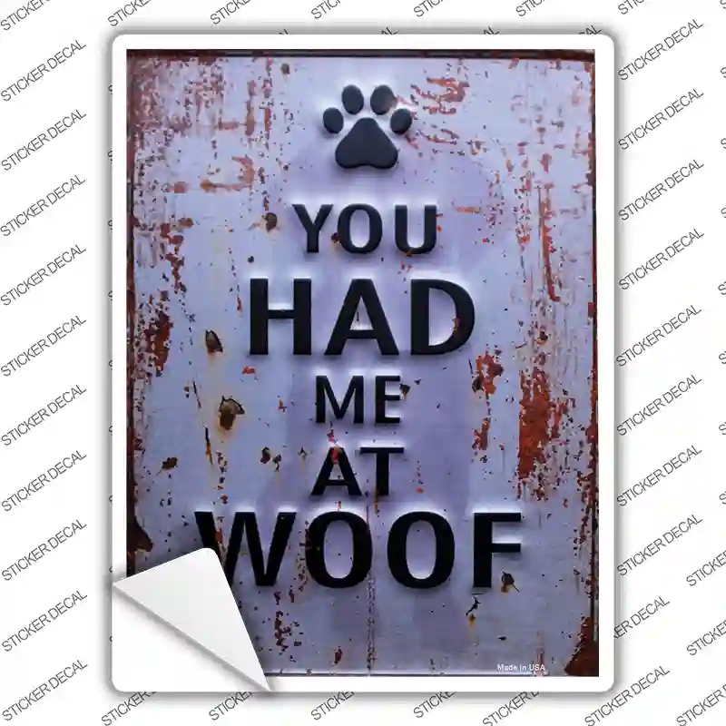 P-3877s-L You Had Me At Woof Novelty Rectangle Sticker Decal - Large