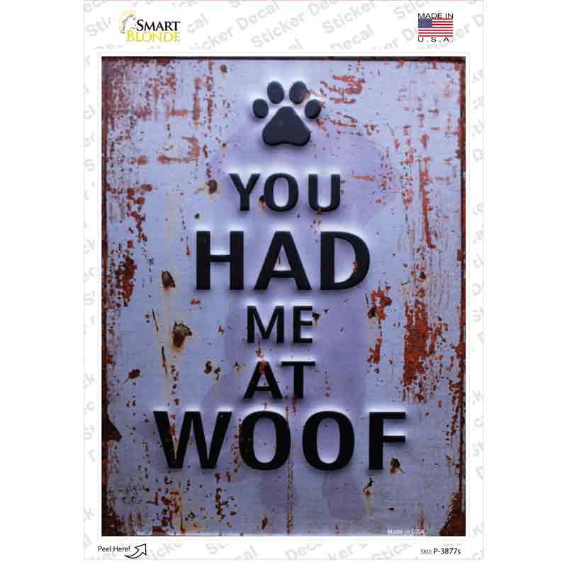 P-3877s-M You Had Me At Woof Novelty Rectangle Sticker Decal - Medium