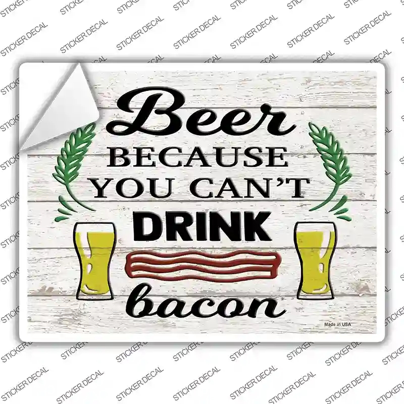 P-3585s-L You Cant Drink Bacon Novelty Rectangle Sticker Decal - Large