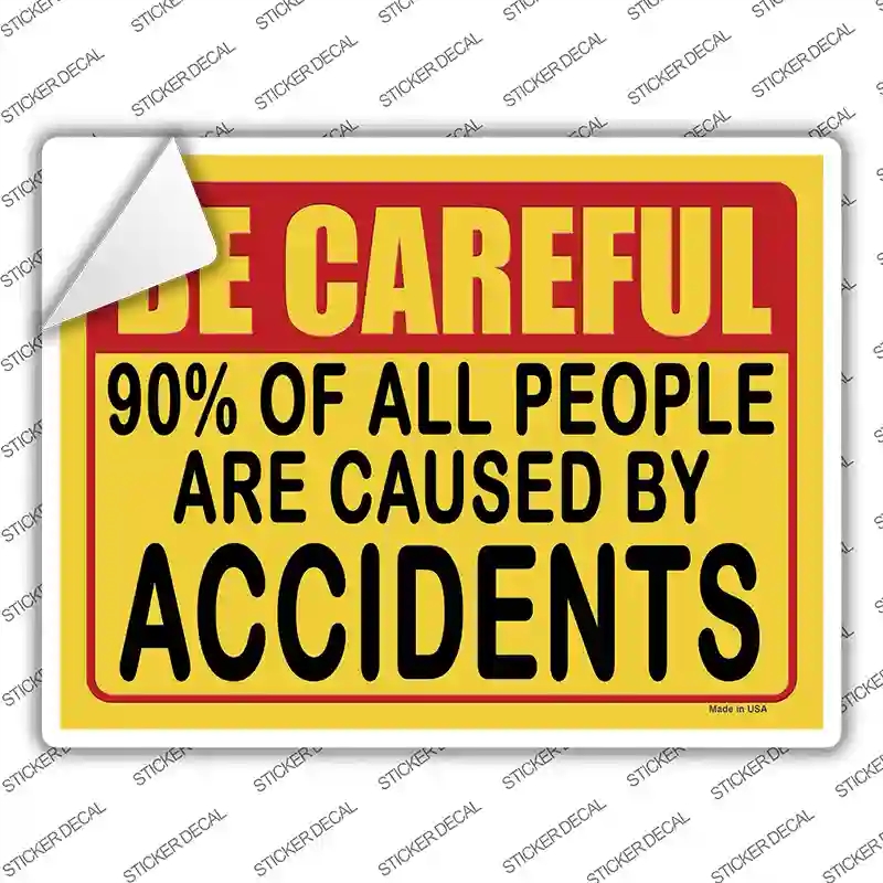 P-4139s-S Be Careful Accidents Novelty Rectangular Sticker Decal - Small
