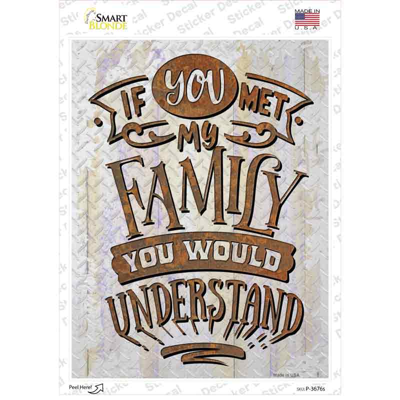 P-3676s-M You Would Understand Novelty Rectangle Sticker Decal - Medium