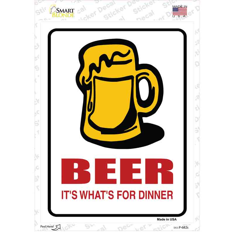 P-682s-M Beer Its Whats for Dinner Novelty Rectangle Sticker Decal - Medium
