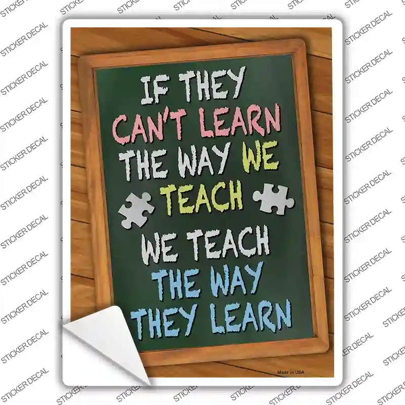 P-3037s-L Teach the Way They Learn Novelty Rectangle Sticker Decal - Large