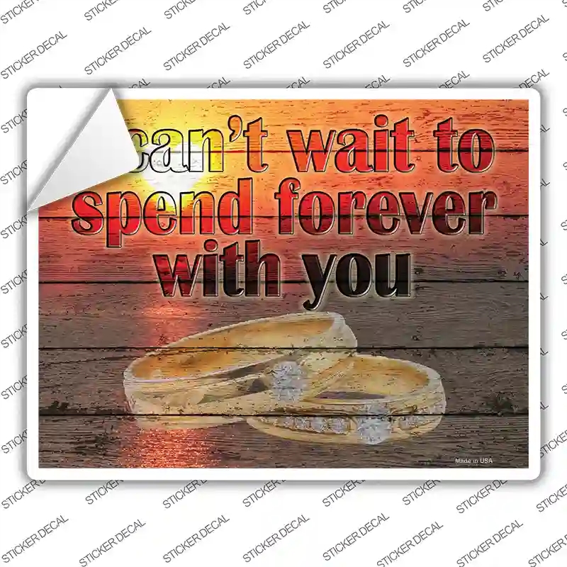 P-3095s-XL Spend Forever with You Novelty Rectangle Sticker Decal - Extra Large