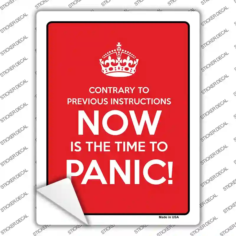 P-618s-S Now Time to Panic Novelty Rectangle Sticker Decal - Small