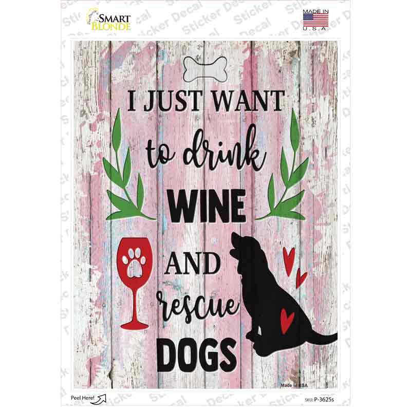 P-3625s-M Drink Wine Rescue Dogs Novelty Rectangle Sticker Decal - Medium