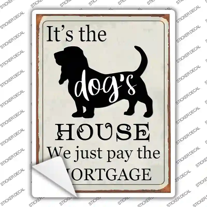 P-4021s-S Its the Dogs House Novelty Rectangle Sticker Decal - Small