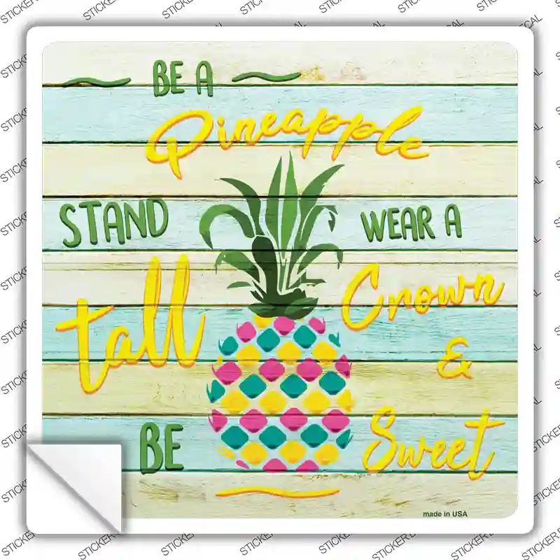 SQ-412s-L Be A Pineapple Novelty Square Sticker Decal - Large