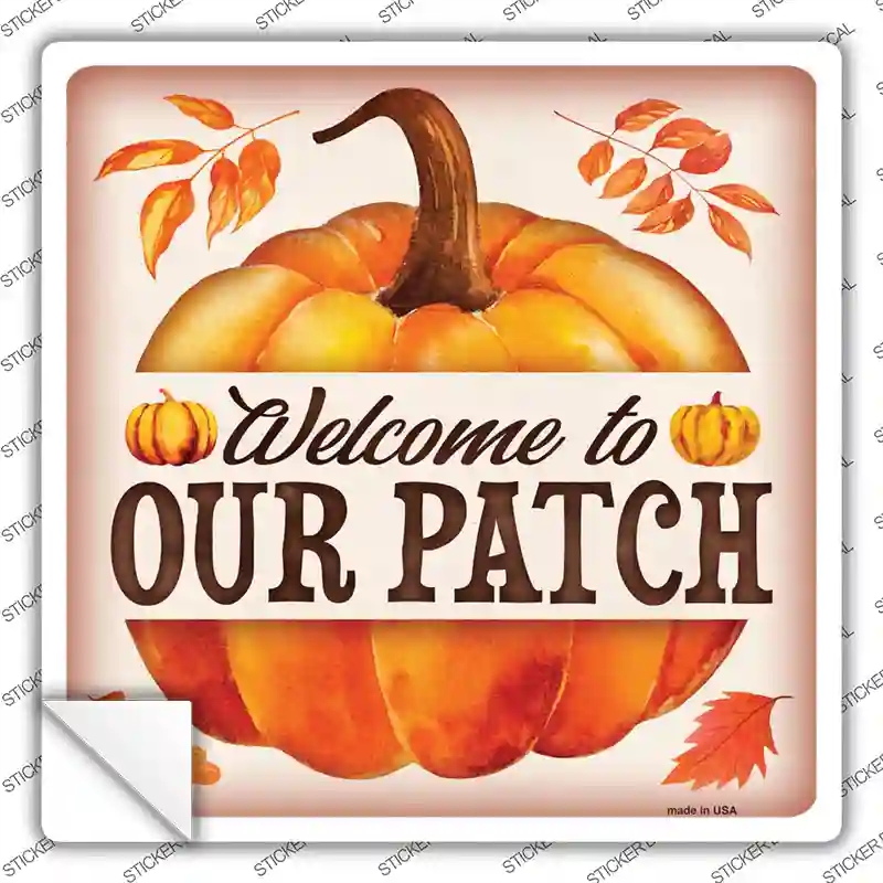 SQ-524s-L Welcome to Our Patch Novelty Square Sticker Decal - Large