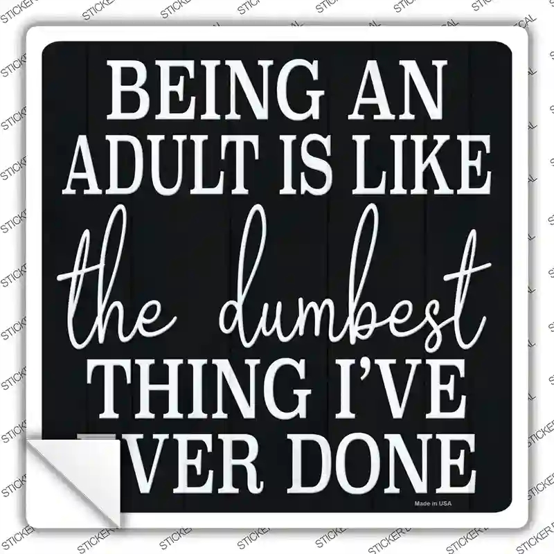 SQ-1420s-L Being An Adult Novelty Square Sticker Decal - Large