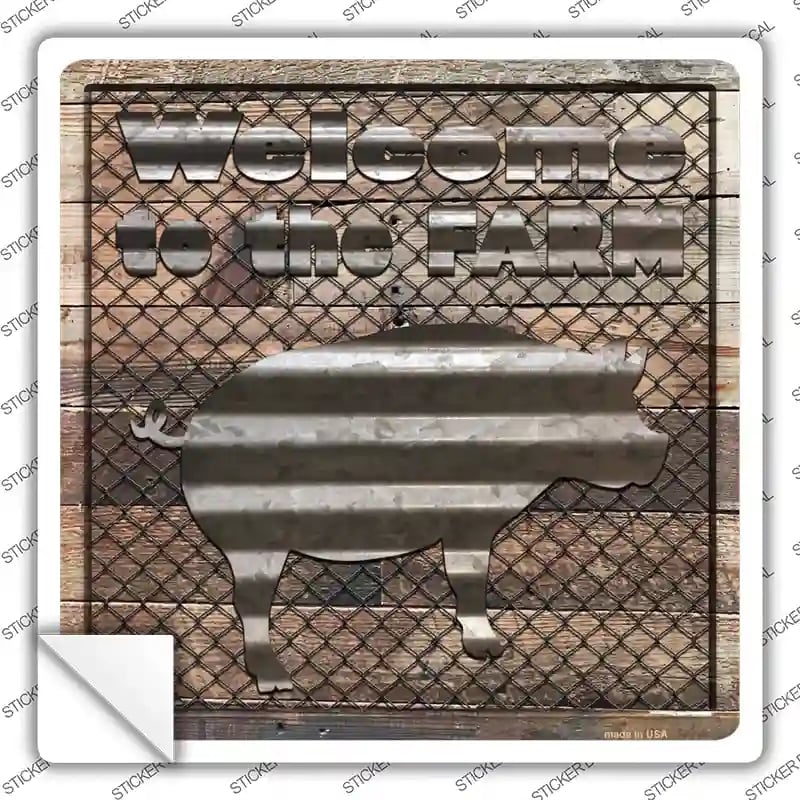 SQ-908s-XL Welcome to the Farm Corrugated Pig Novelty Square Sticker Decal - Extra Large