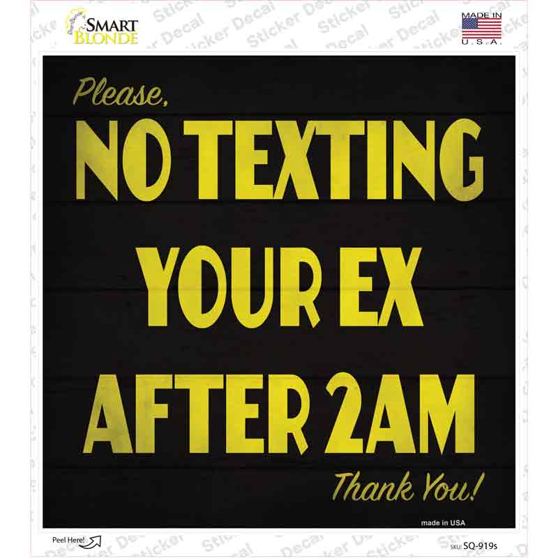 SQ-919s-M No Texting Ex After 2 AM Novelty Square Sticker Decal - Medium