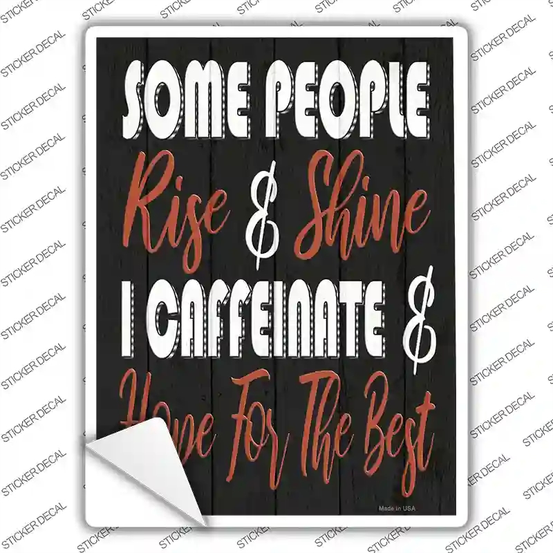 P-3457s-S Some People Rise & Shine Novelty Rectangle Sticker Decal - Small