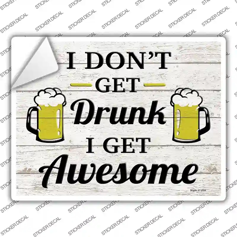 P-3589s-XL Drunk Get Awesome Novelty Rectangle Sticker Decal - Extra Large