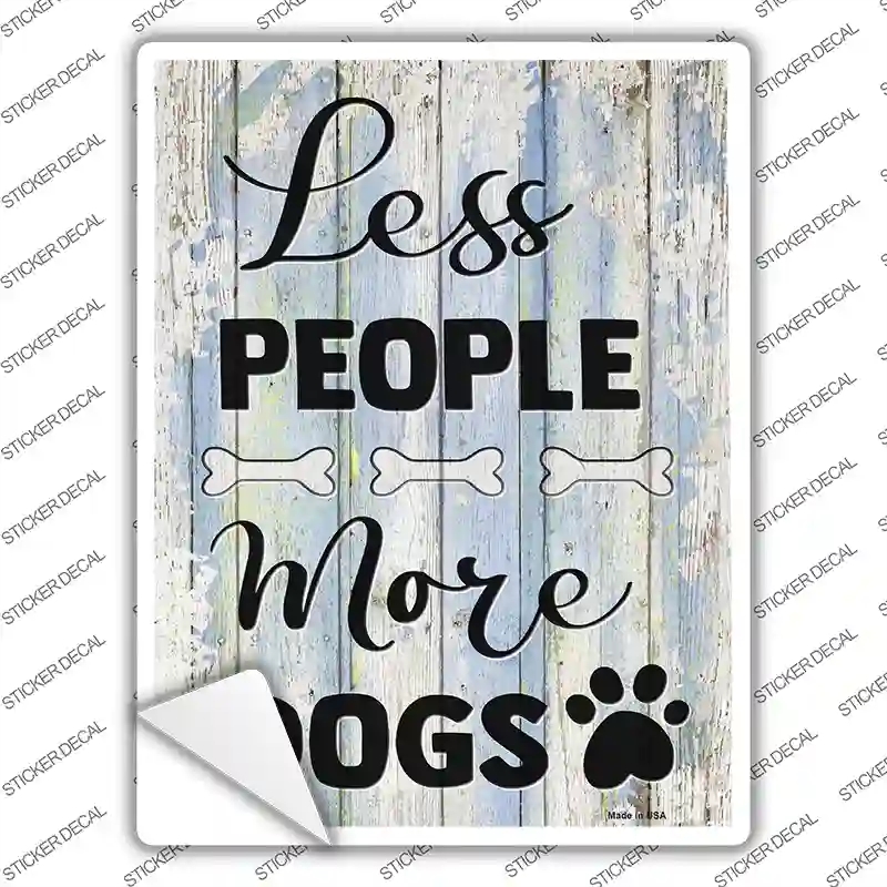 P-3626s-XL Less People More Dogs Novelty Rectangle Sticker Decal - Extra Large