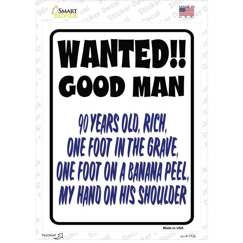 P-712s-M Wanted Good Man Novelty Rectangle Sticker Decal - Medium
