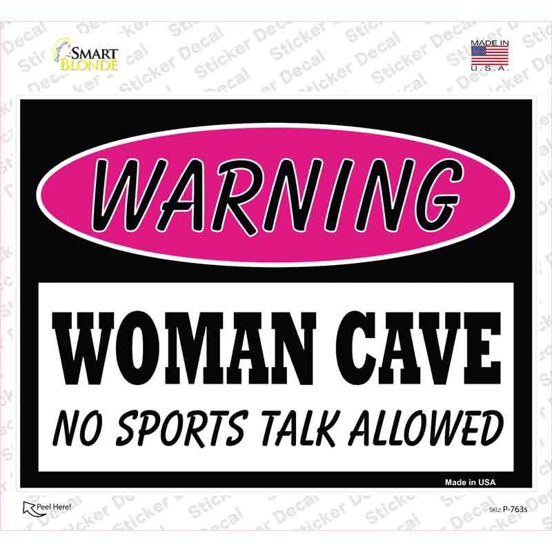 P-763s-M Woman Cave No Sports Talk Novelty Rectangle Sticker Decal - Medium
