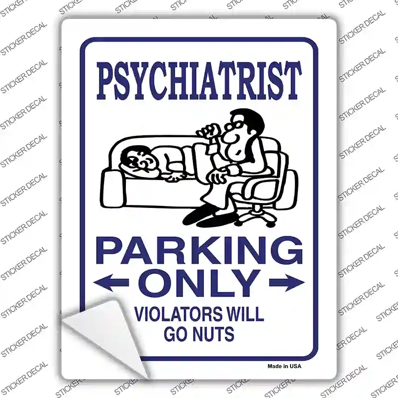 P-785s-XL Psychiatrist Only Novelty Rectangle Sticker Decal - Extra Large