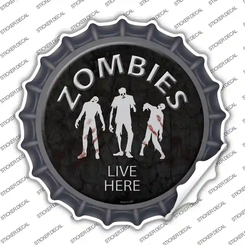 BC-168s-L Zombies Live Here Novelty Bottle Cap Sticker Decal - Large