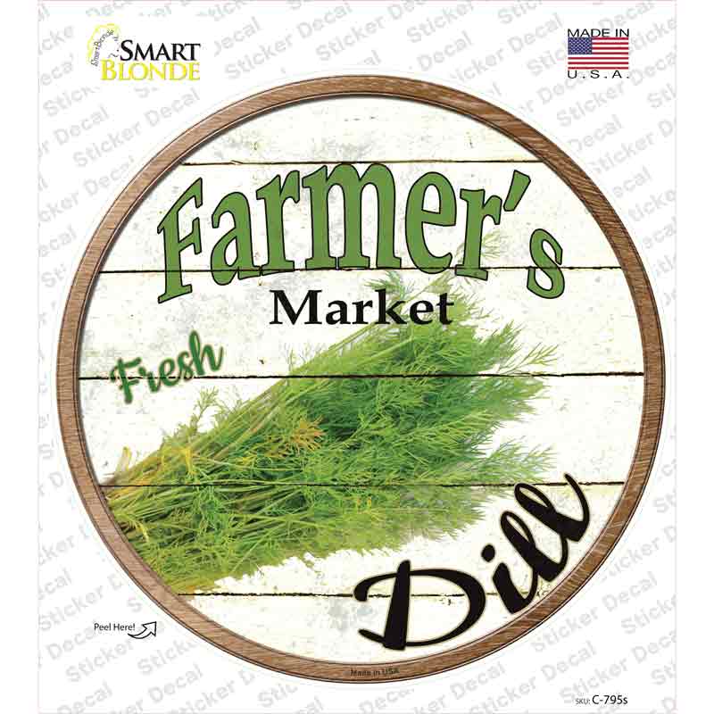 C-795s-M Farmers Market Dill Novelty Circle Sticker Decal - Medium
