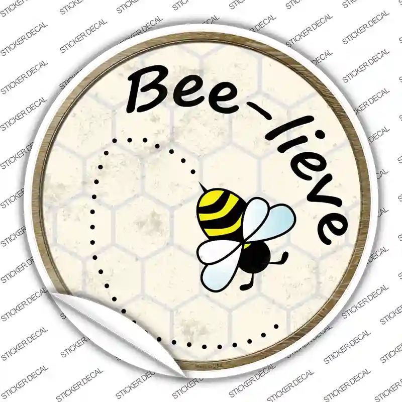 C-824s-XL Bee-Lieve Novelty Circle Sticker Decal - Extra Large