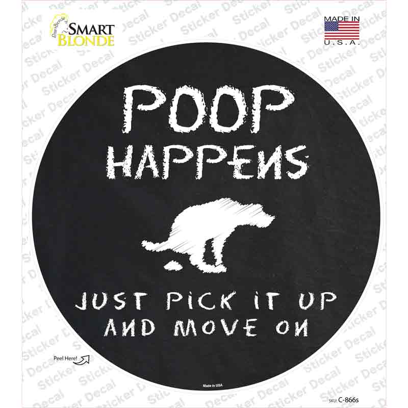 C-866s-M Dog Poop Happens Novelty Circle Sticker Decal - Medium