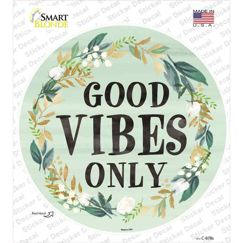 C-878s-M Good Vibes Only Novelty Circle Sticker Decal - Medium