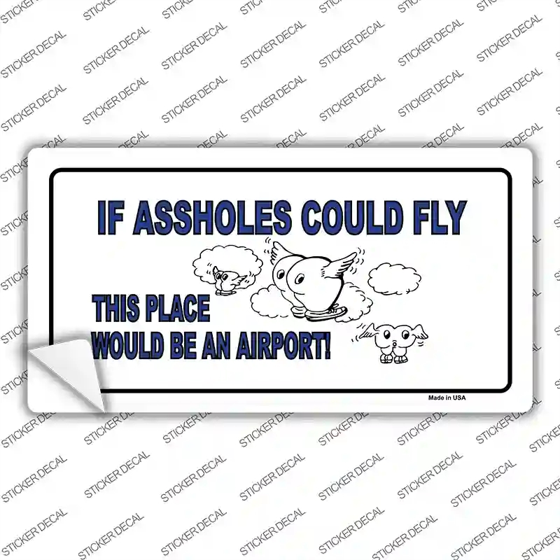 LP-5179s-L If Assholes Could Fly Novelty Sticker Decal - Large