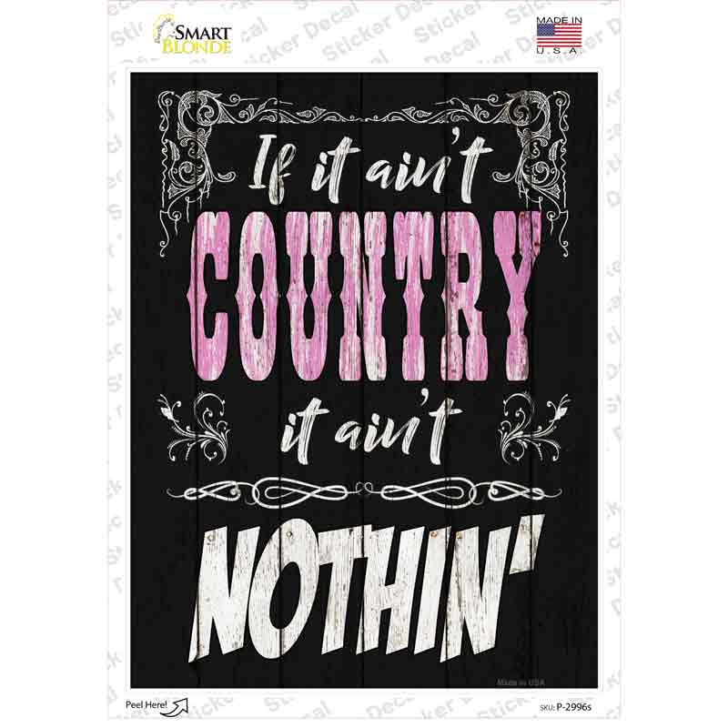 P-2996s-M If It Aint Country Novelty Rectangle Sticker Decal - Medium