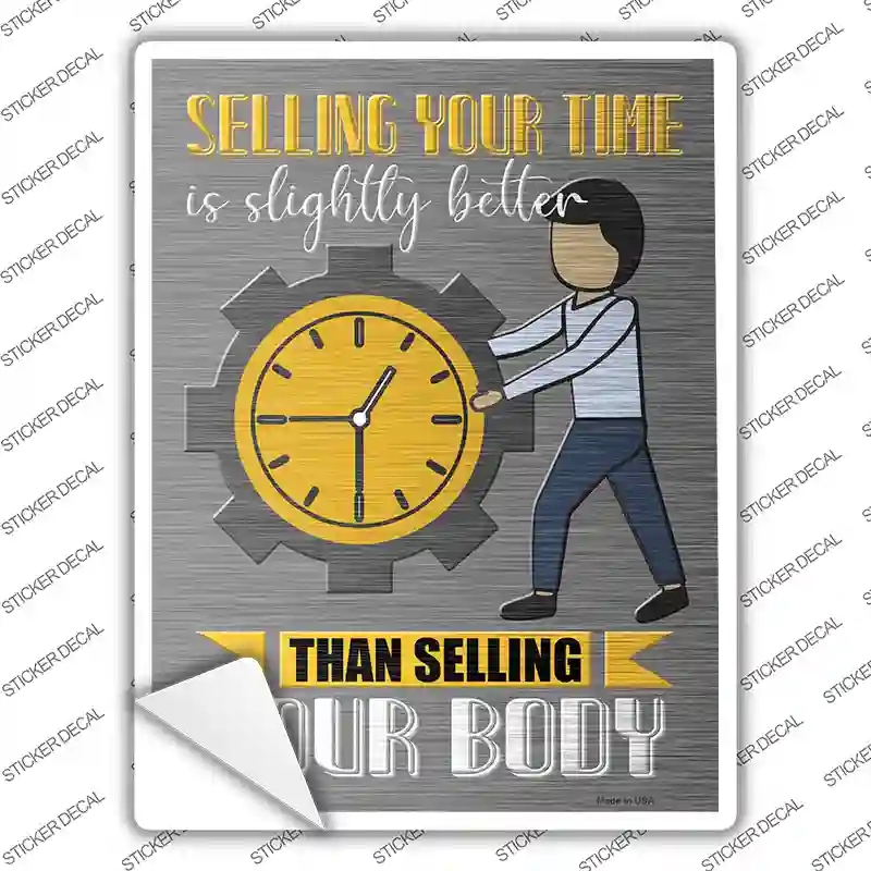 P-3072s-XL Selling Your Time Novelty Rectangle Sticker Decal - Extra Large
