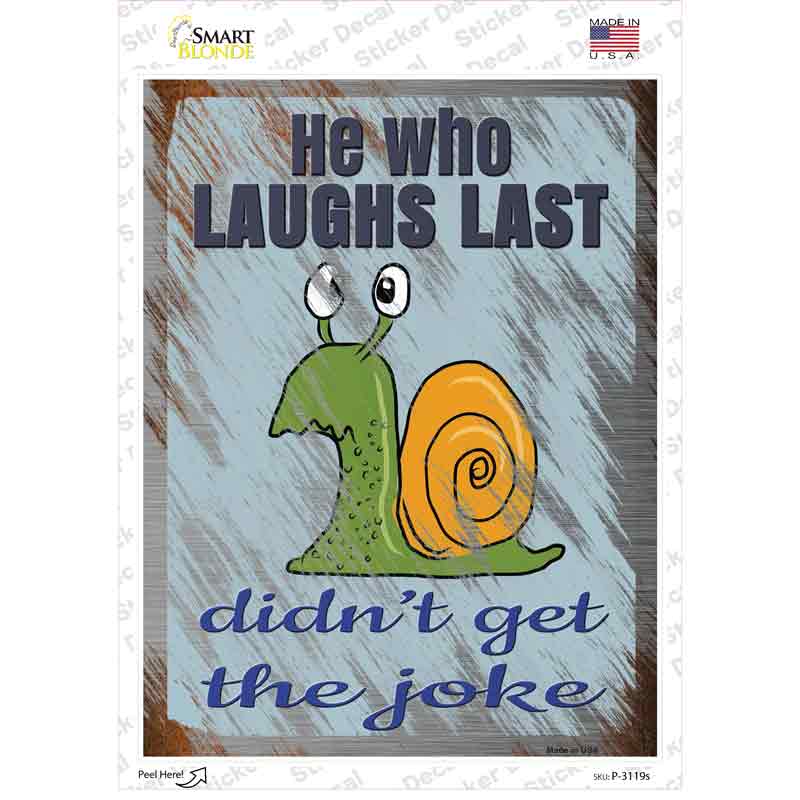 P-3119s-M He Who Laughs Last Novelty Rectangle Sticker Decal - Medium