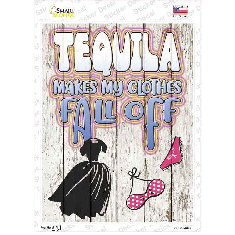 P-3408s-M Tequila Clothes Fall Off Novelty Rectangle Sticker Decal - Medium