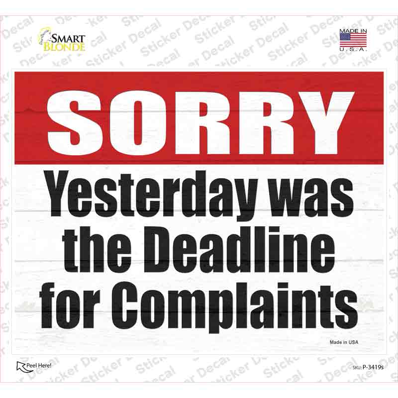 P-3419s-M Complaint Deadline Yesterday Novelty Rectangle Sticker Decal - Medium