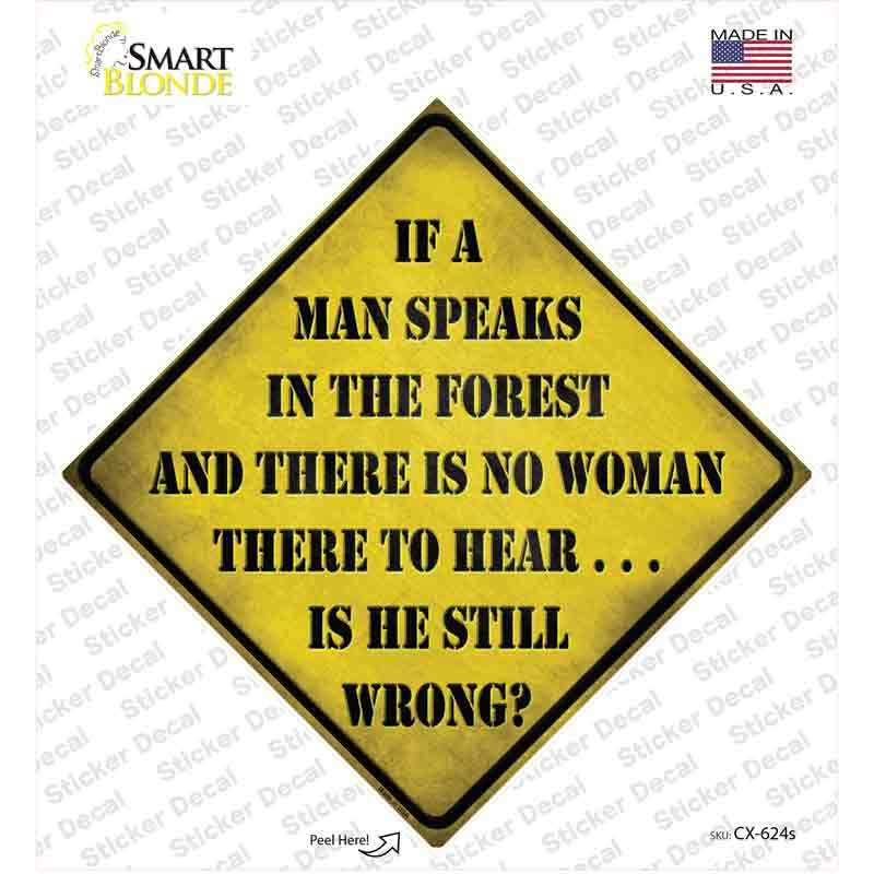 CX-624s-M If A Man Speaks Novelty Diamond Sticker Decal - Medium