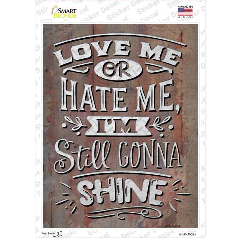 P-3652s-M Still Gonna Shine Novelty Rectangle Sticker Decal - Medium