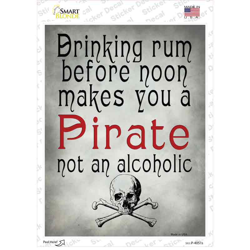 P-4051s-M Makes You A Pirate Novelty Rectangle Sticker Decal - Medium