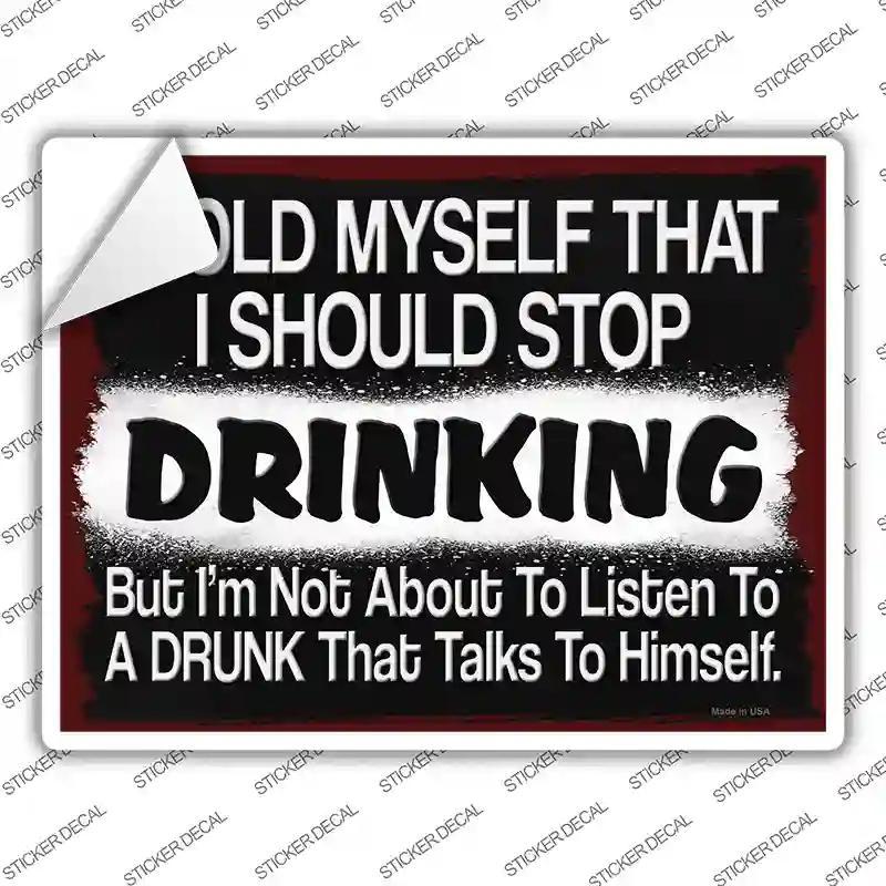 P-4077s-XL I Should Stop Drinking Novelty Rectangle Sticker Decal - Extra Large