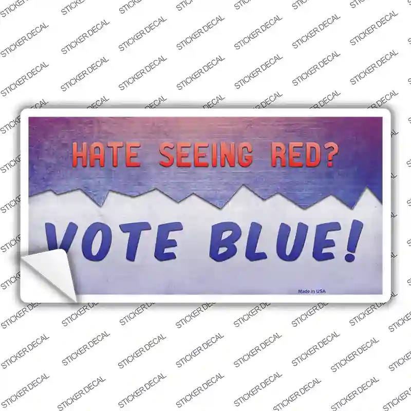 LP-12268s-L Hate Seeing Red Vote Blue Novelty Sticker Decal - Large