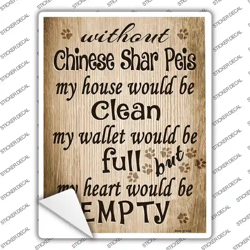 P-1586s-XL Without Chinese Shar Peis My House Would Be Clean Novelty Rectangle Sticker Decal - Extra Large