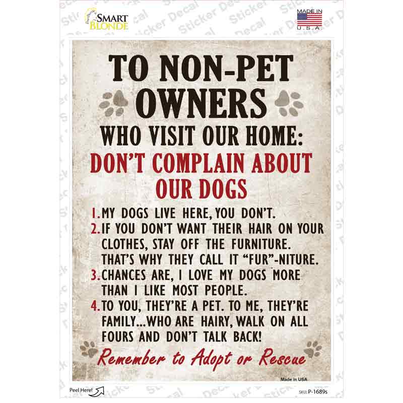 P-1689s-M Non-Pet Owners Our Dogs Novelty Rectangle Sticker Decal - Medium