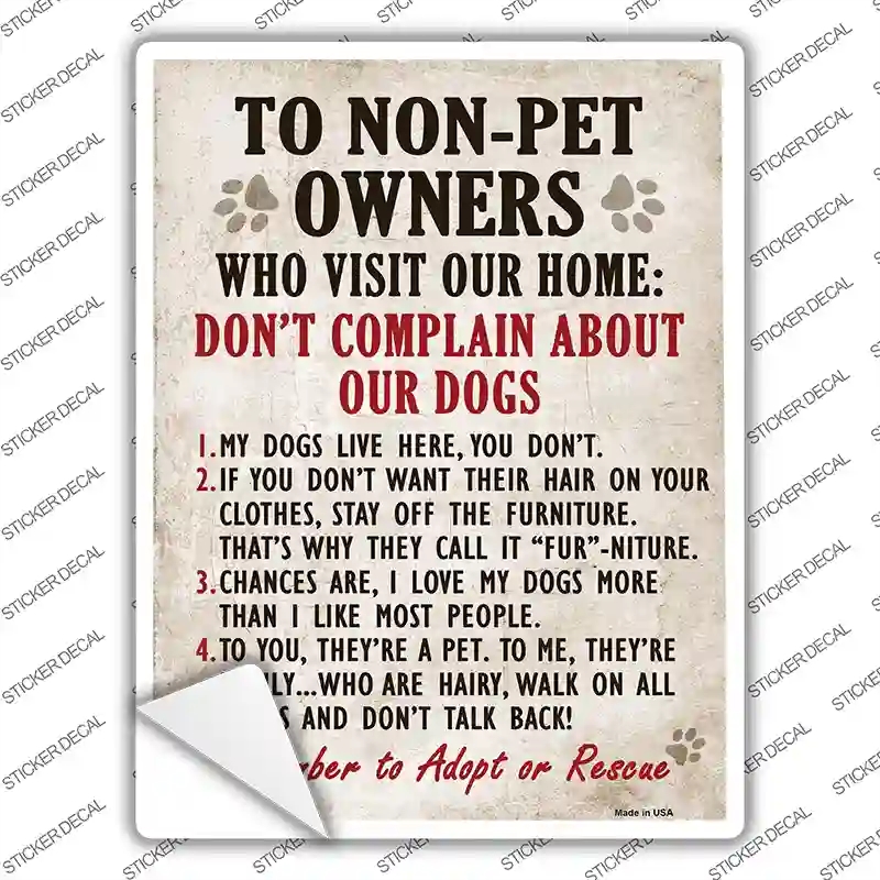 P-1689s-S Non-Pet Owners Our Dogs Novelty Rectangle Sticker Decal - Small