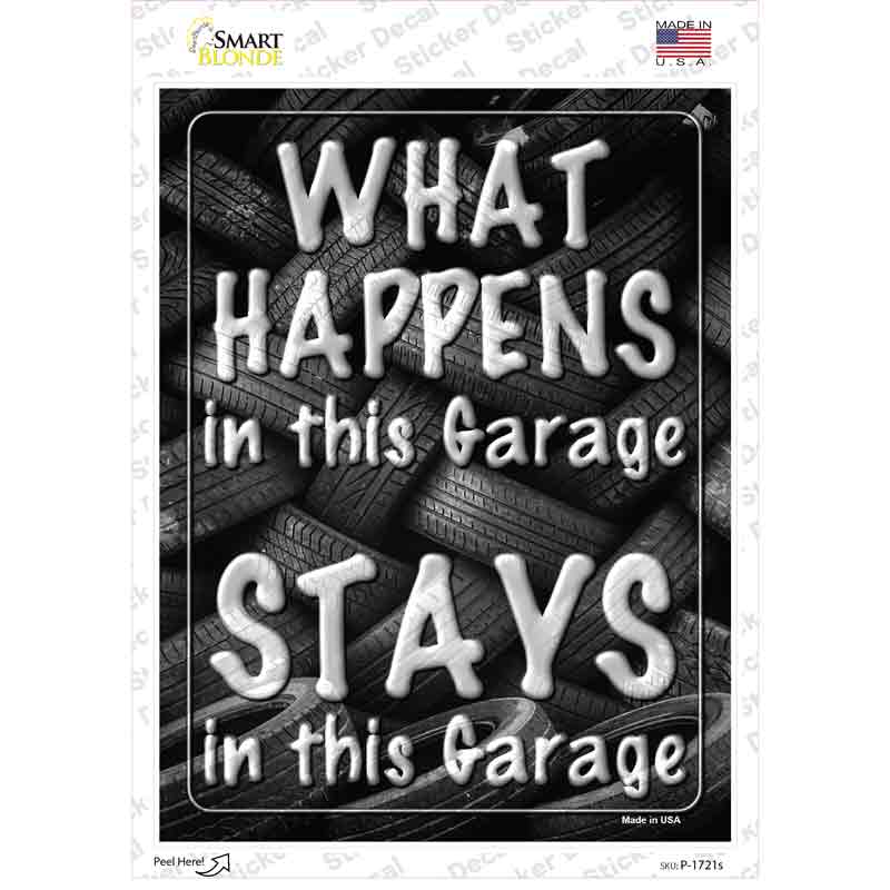 P-1721s-M What Happens in This Garage Stays Novelty Rectangle Sticker Decal - Medium