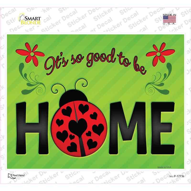 P-1773s-M Good to Be Home Novelty Rectangle Sticker Decal - Medium