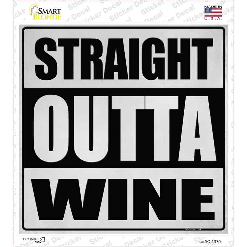 SQ-1370s-M Straight Outta Wine Novelty Square Sticker Decal - Medium