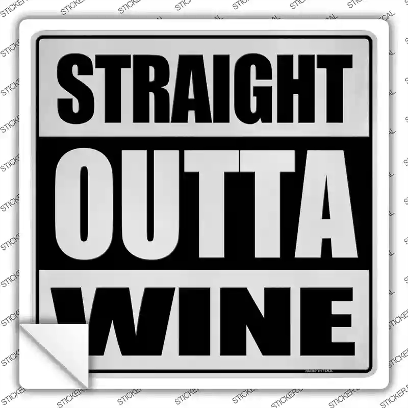 SQ-1370s-S Straight Outta Wine Novelty Square Sticker Decal - Small