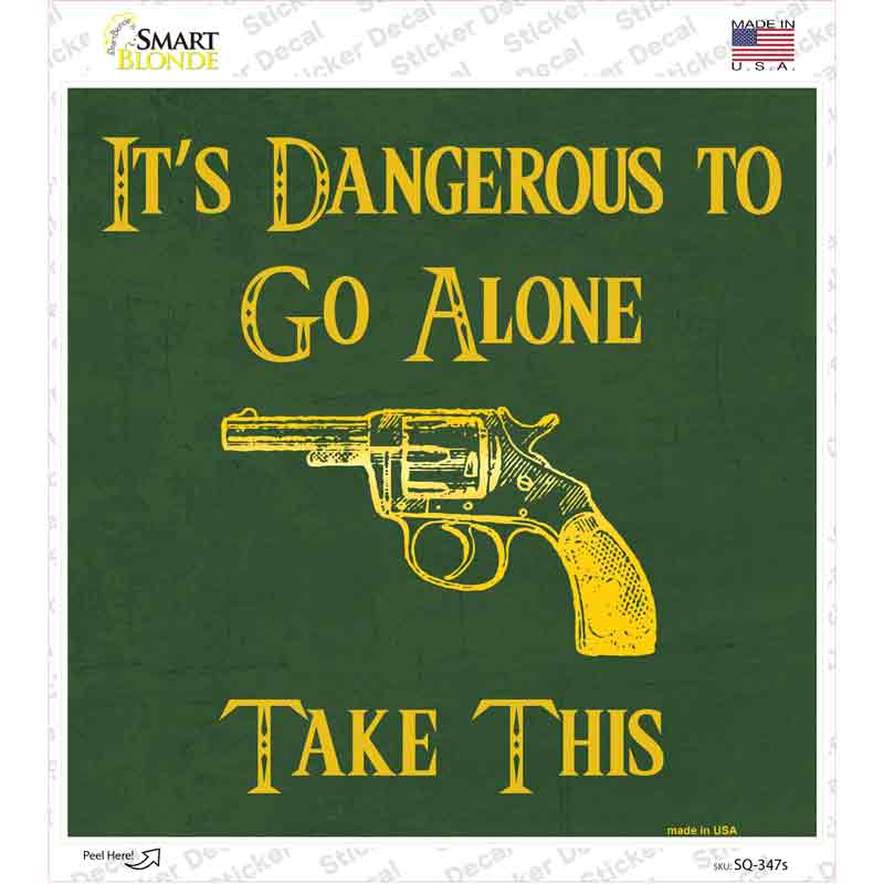 SQ-347s-M Dangerous to Go Alone Novelty Square Sticker Decal - Medium