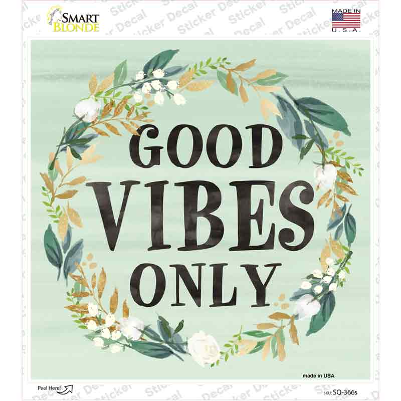 SQ-366s-M Good Vibes Only Novelty Square Sticker Decal - Medium