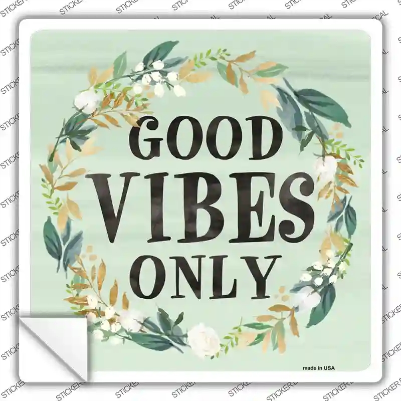 SQ-366s-XL Good Vibes Only Novelty Square Sticker Decal - Extra Large