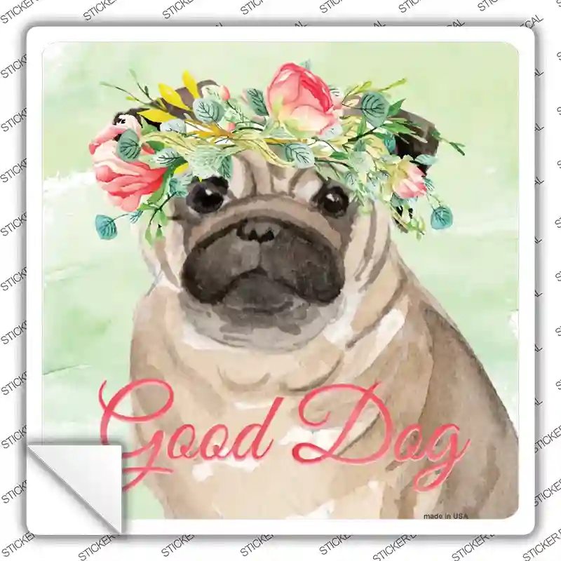 SQ-400s-XL Pug Good Dog Novelty Square Sticker Decal - Extra Large